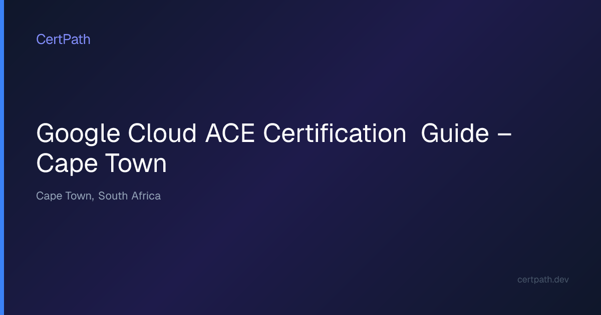 Google Cloud ACE Certification Guide – Cape Town | CertPath