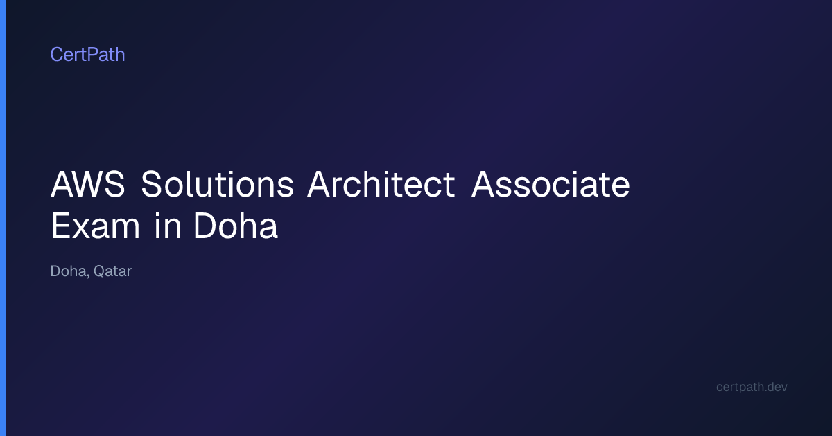 AWS Solutions Architect Associate Exam in Doha | CertPath