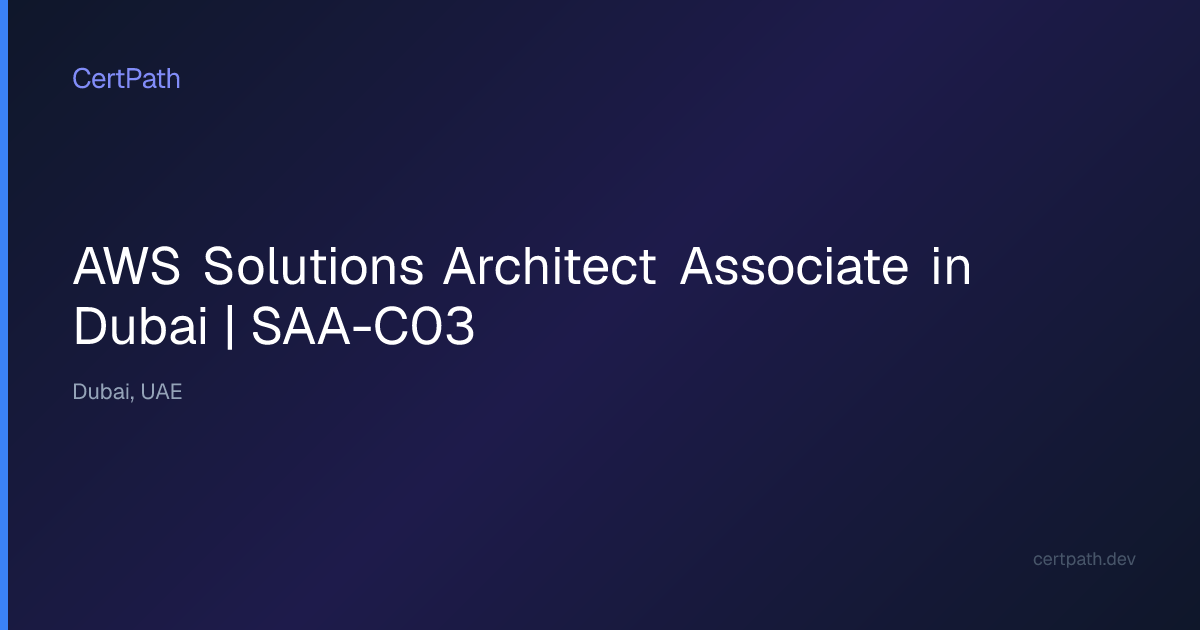 AWS Solutions Architect Associate in Dubai | SAA-C03 | CertPath
