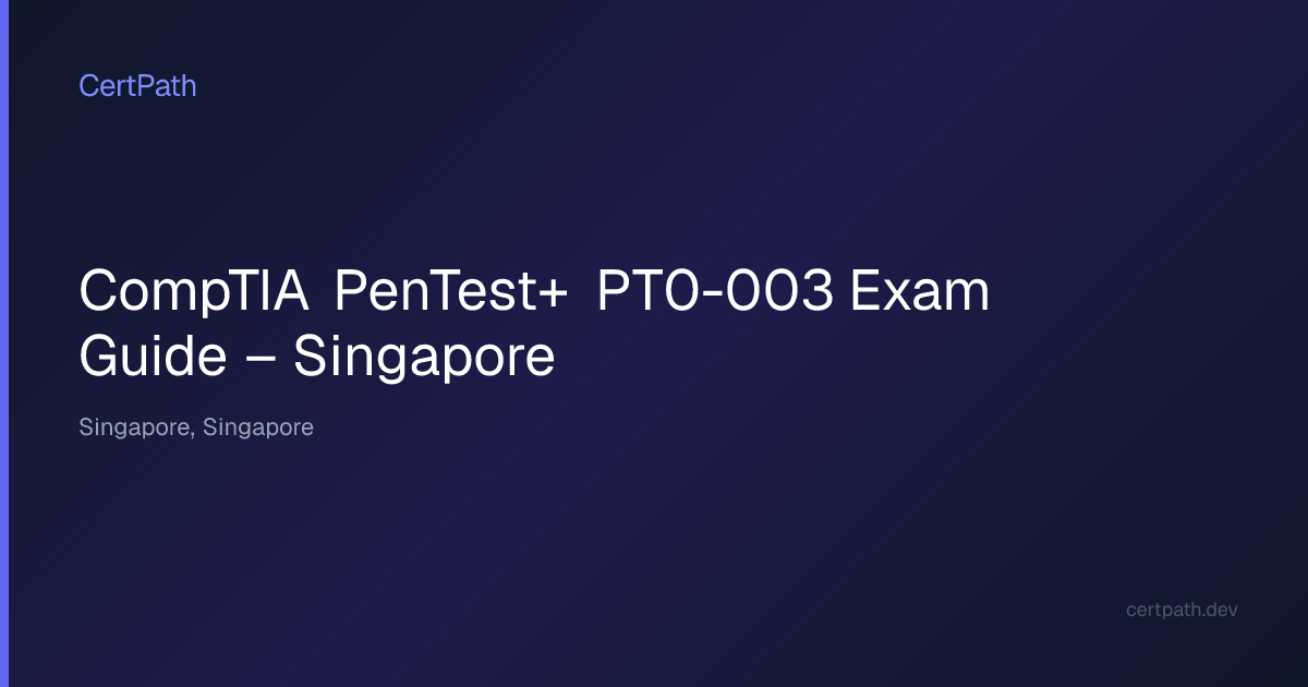CompTIA PenTest+ PT0-003 Exam Guide – Singapore | CertPath